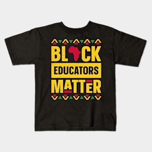 Black Educators Matter Black History Month Africa Teacher Kids T-Shirt